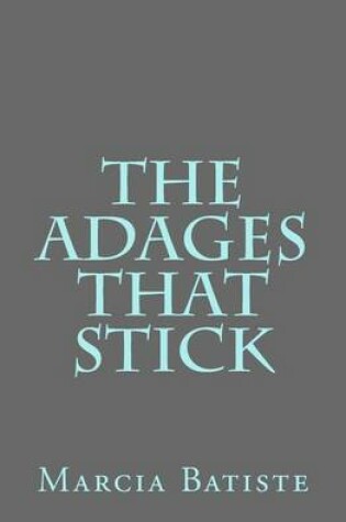 Cover of The Adages that Stick