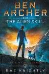 Book cover for Ben Archer and the Alien Skill
