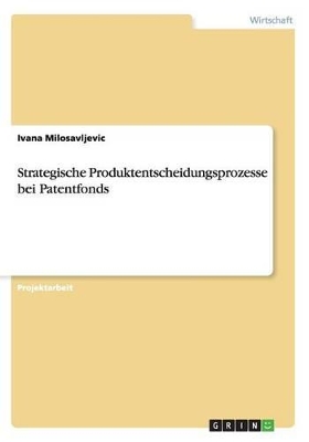 Book cover for Strategische Produktentscheidungsprozesse bei Patentfonds