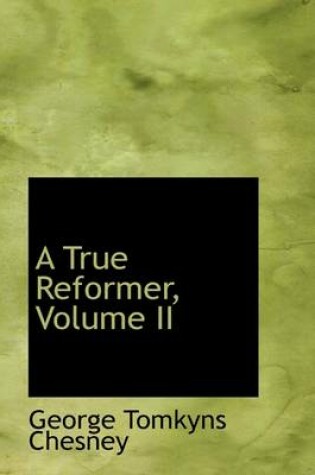 Cover of A True Reformer, Volume II
