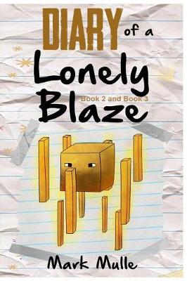 Book cover for Diary of a Lonely Blaze, Book Two and Book Three (An Unofficial Minecraft Book f