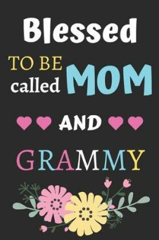 Cover of Blessed To Be Called Mom And Grammy