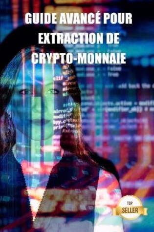 Cover of Guide avancé pour extraction de crypto-monnaie