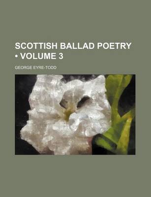 Book cover for Scottish Ballad Poetry (Volume 3)