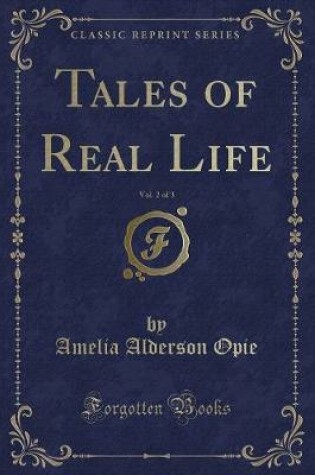 Cover of Tales of Real Life, Vol. 2 of 3 (Classic Reprint)