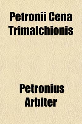 Book cover for Petronii Cena Trimalchionis; With a Brief Introduction and Notes