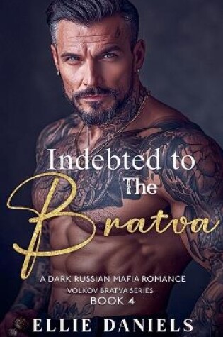 Cover of Indebted to the Bratva