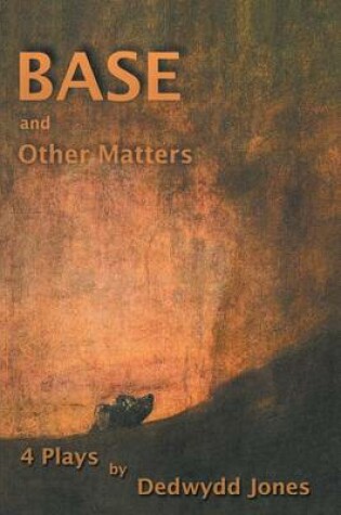 Cover of Base and Other Matters