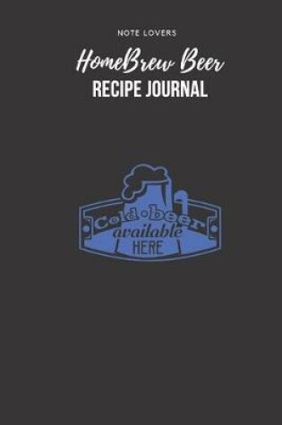 Cover of Cold Beer Available Here - Homebrew Beer Recipe Journal