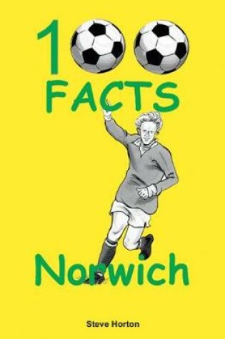 Cover of Norwich City - 100 Facts