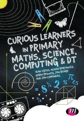 Book cover for Curious Learners in Primary Maths, Science, Computing and DT