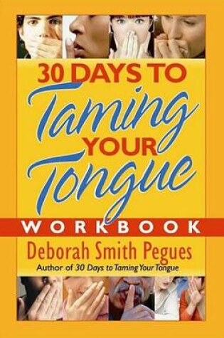Cover of 30 Days to Taming Your Tongue Workbook