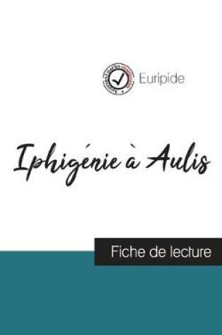 Cover of Iphigenie a Aulis de Euripide (fiche de lecture et analyse complete de l'oeuvre)