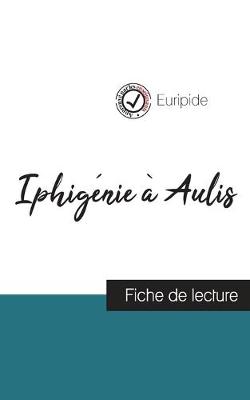 Book cover for Iphigenie a Aulis de Euripide (fiche de lecture et analyse complete de l'oeuvre)