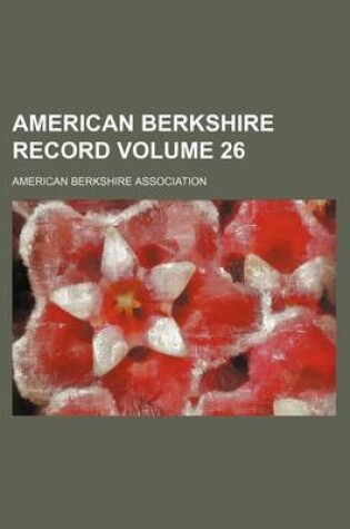 Cover of American Berkshire Record Volume 26