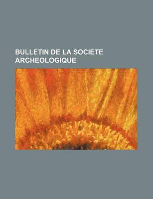 Book cover for Bulletin de La Societe Archeologique