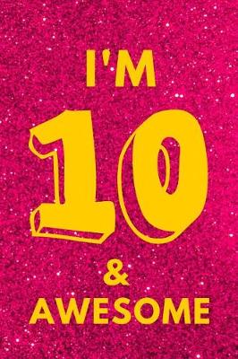 Book cover for I'm 10 & Awesome