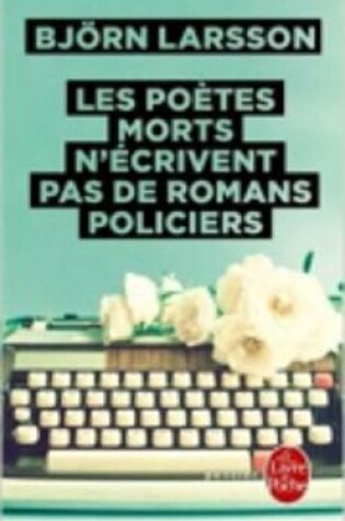 Cover of Les poetes morts n'ecrivent pas de romans policiers