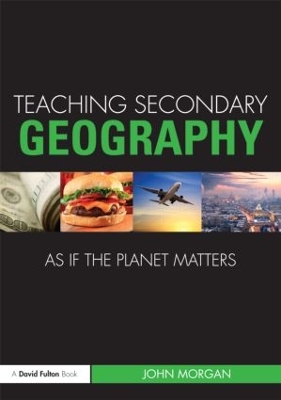 Book cover for Teaching Secondary Geography as if the Planet Matters