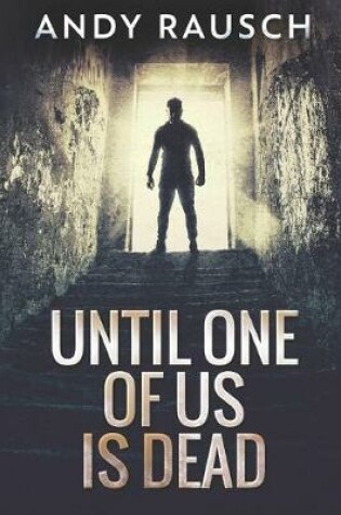 Cover of Until One Of Us Is Dead
