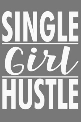 Cover of Single Girl Hustle