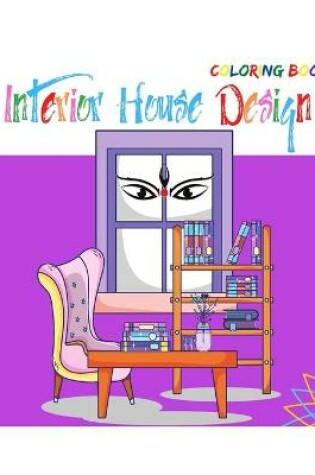 Cover of Interior House Design Coloring Book