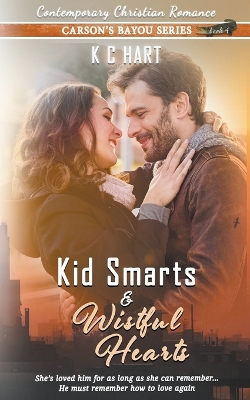 Cover of Kid Smarts & Wistful Hearts (Contemporary Christian Romance)