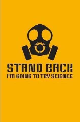 Cover of Stand Back I'm Going To Try Science