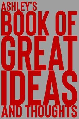 Cover of Ashley's Book of Great Ideas and Thoughts