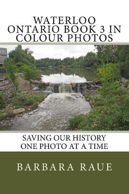Cover of Waterloo Ontario Book 3 in Colour Photos
