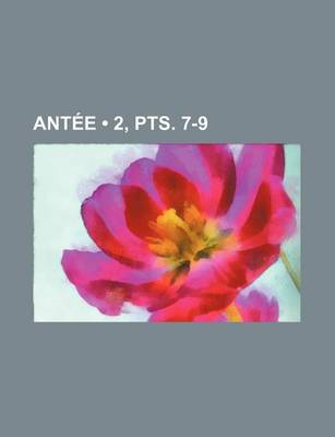 Book cover for Antee (2, Pts. 7-9)