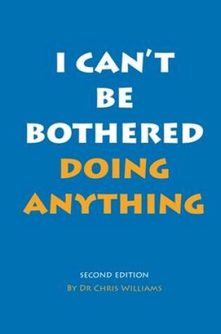 Cover of I Can't be Bothered Doing Anything