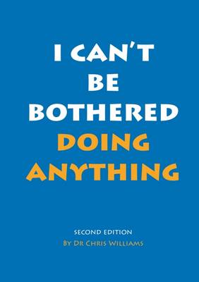 Book cover for I Can't be Bothered Doing Anything