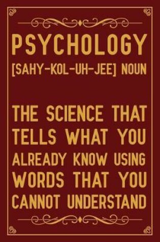 Cover of Psychology [sahy-kol-uh-jee] Noun