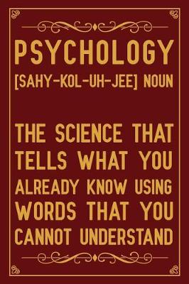 Book cover for Psychology [sahy-kol-uh-jee] Noun