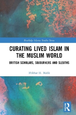 Cover of Curating Lived Islam in the Muslim World