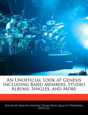 Book cover for An Unofficial Look at Genesis Including Band Members, Studio Albums, Singles, and More