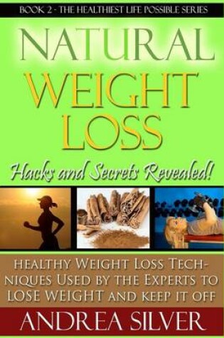 Cover of Natural Weight Loss Hacks and Secrets Revealed