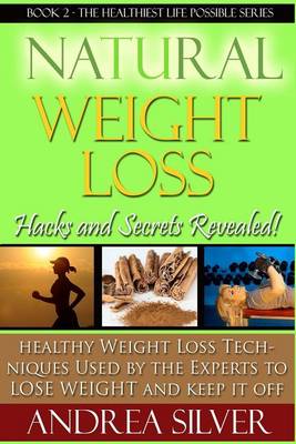 Cover of Natural Weight Loss Hacks and Secrets Revealed