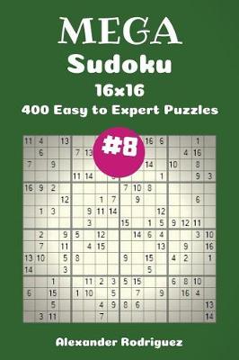 Cover of Mega Sudoku Puzzles -400 Easy to Expert 16x16 vol. 8