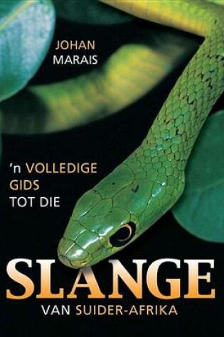 Cover of Volledige Gids Tot Die Slange Van Suider-Afrika