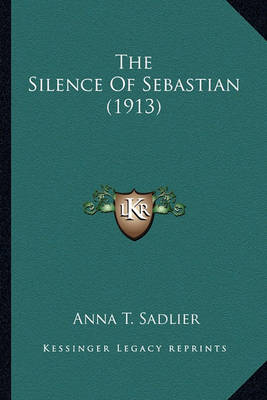 Book cover for The Silence of Sebastian (1913) the Silence of Sebastian (1913)