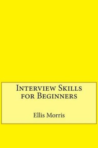 Cover of Interview Skills for Beginners