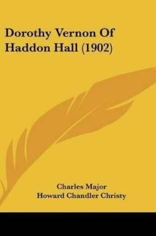 Cover of Dorothy Vernon Of Haddon Hall (1902)