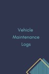 Book cover for Vehicle Maintenance Log Book