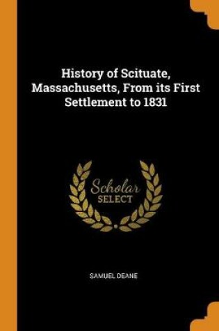 Cover of History of Scituate, Massachusetts, from Its First Settlement to 1831