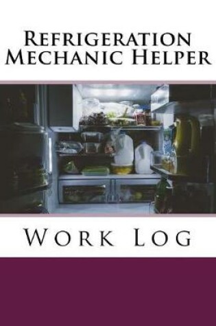 Cover of Refrigeration Mechanic Helper Work Log
