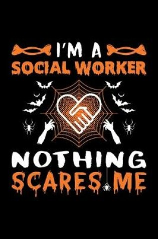 Cover of I'm A Social Worker Nothing Scares Me