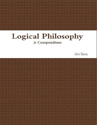 Book cover for Logical Philosophy: A Compendium