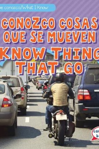 Cover of Conozco Cosas Que Se Mueven / I Know Things That Go